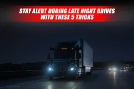 5 Simple Tips for Truck Drivers to Stay Alert During Night Drives