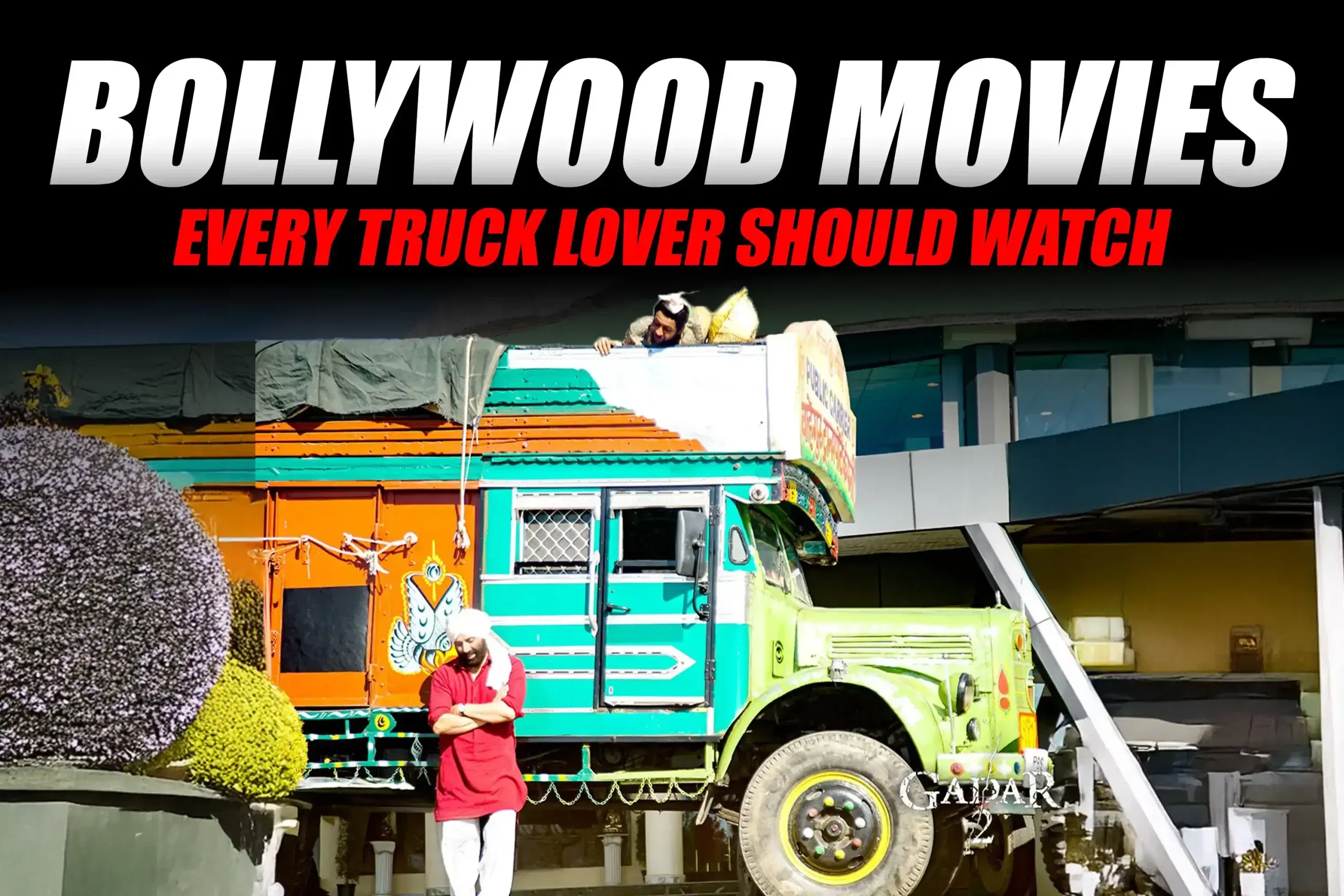 Bollywood Movies Every Truck Lover Should Watch