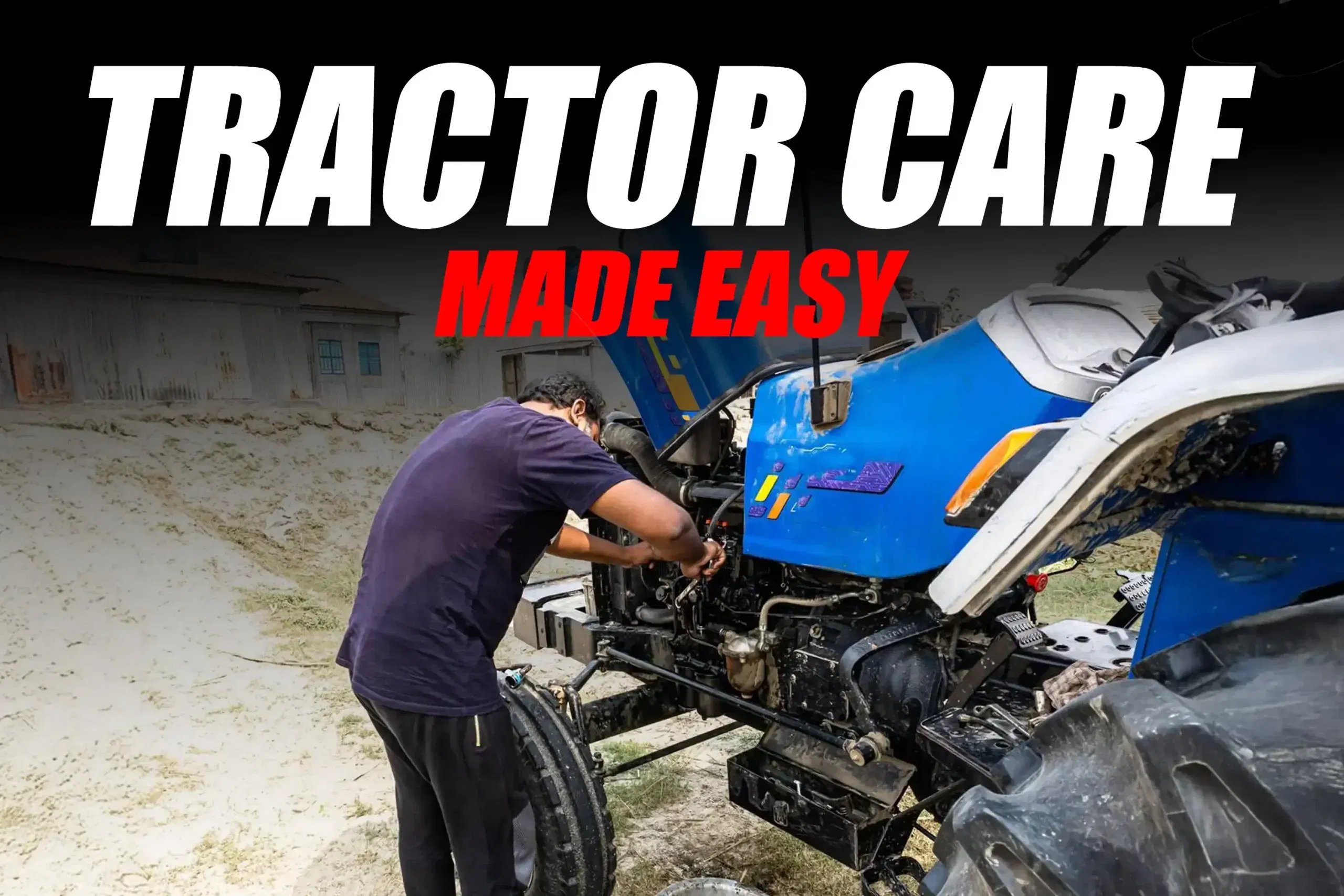 Tractor Maintenance Made Simple: Small Habits That Save Big Costs