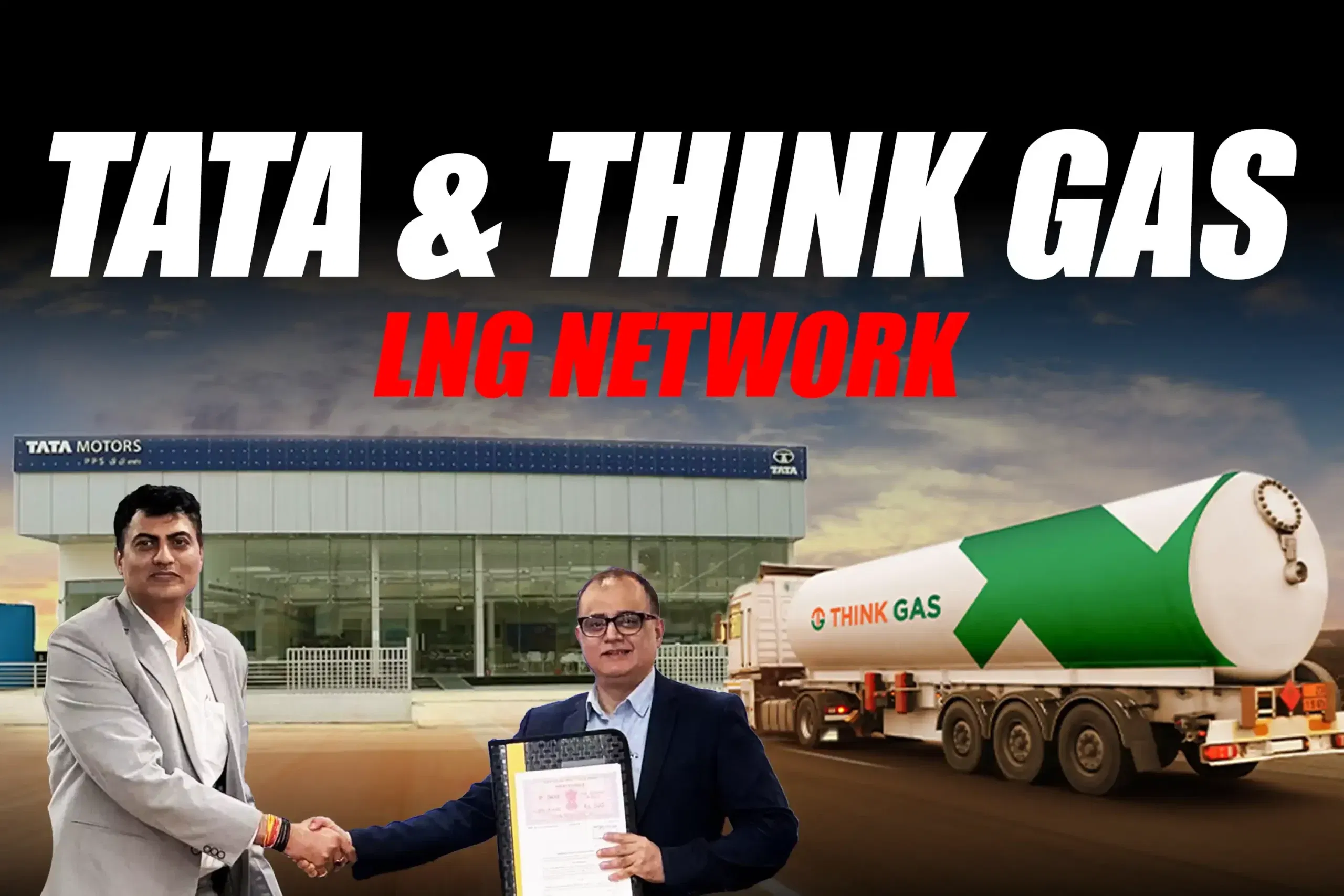 Tata Motor and THINK Gas Partner to Expand India’s LNG Trucking Network Tata Motor and THINK Gas Partner to Expand India’s LNG Trucking Network