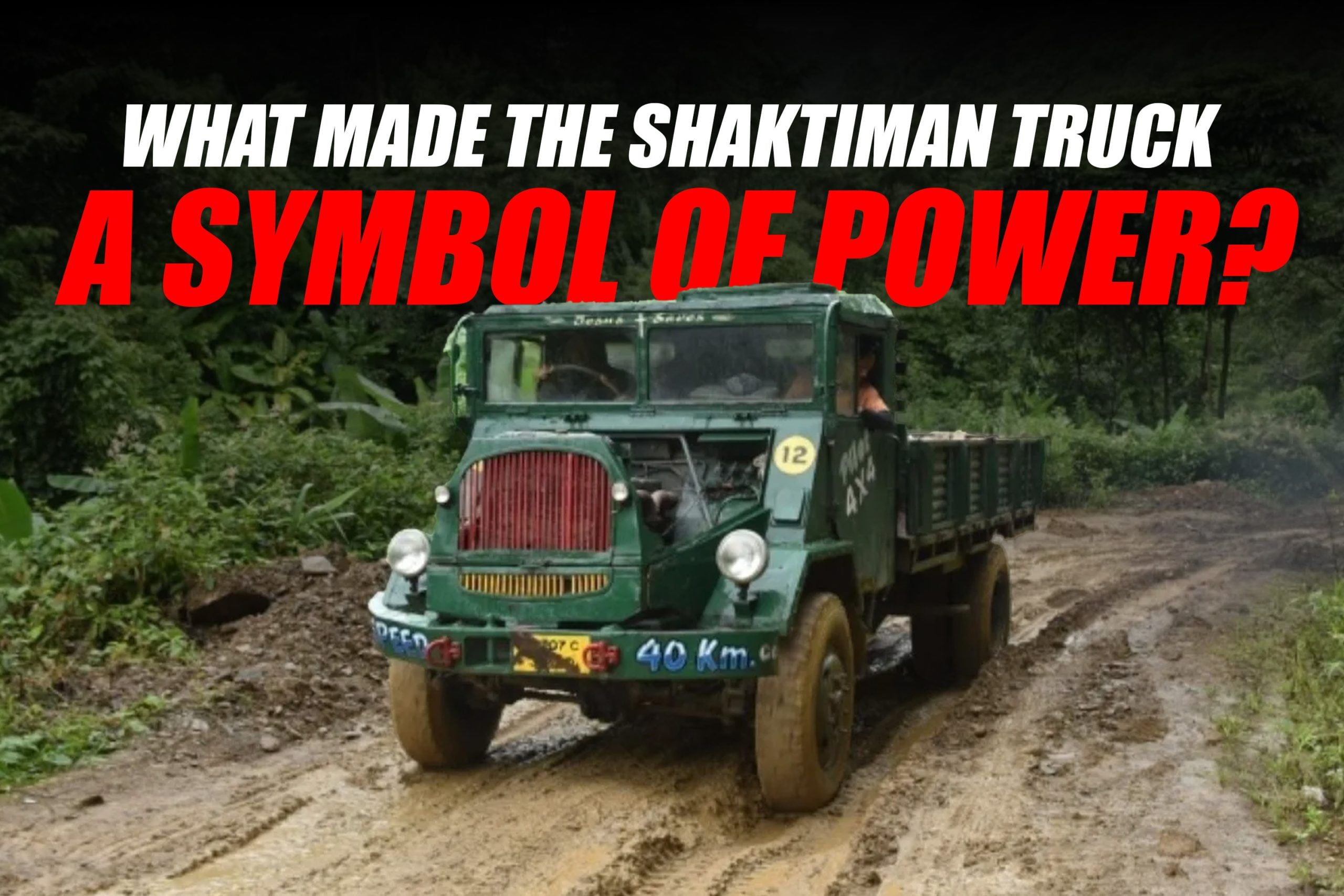 Shaktiman Truck: A Legacy of Power and Glory