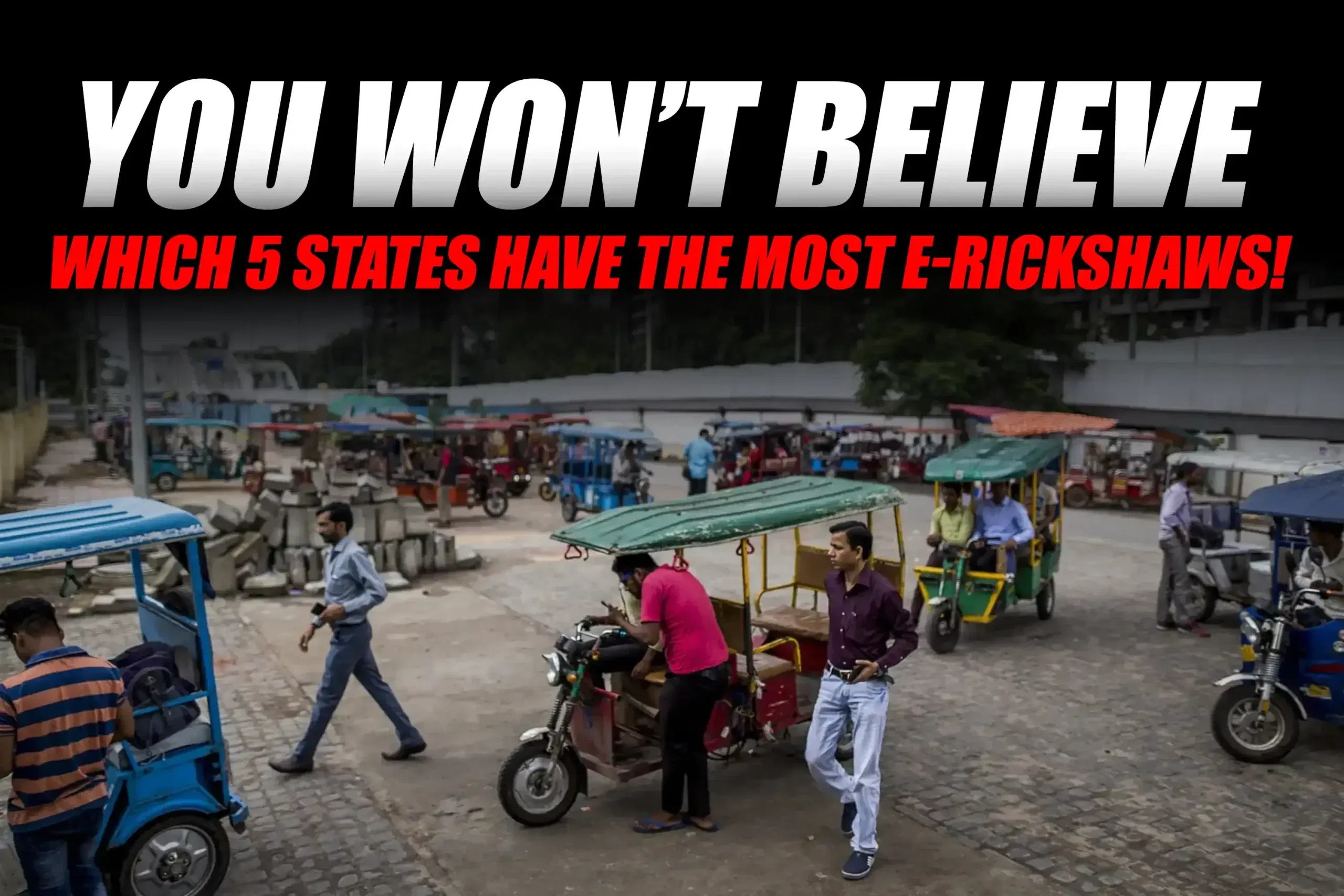 From Uttar Pradesh to West Bengal: 5 States with Maximum E-Rickshaws
