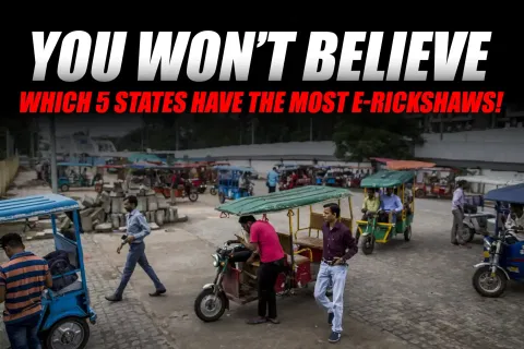 From Uttar Pradesh to West Bengal: 5 States with Maximum E-Rickshaws