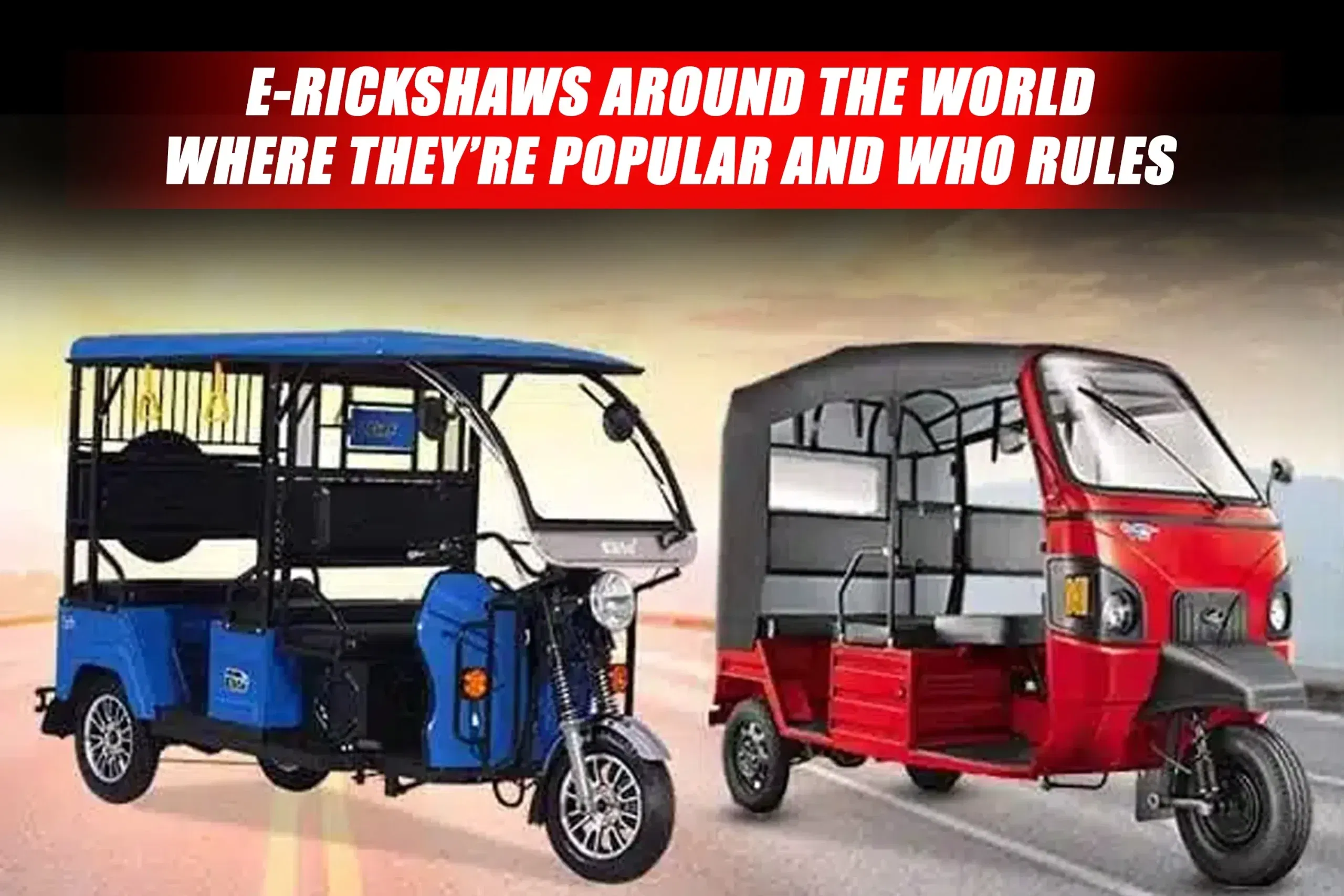 E-Rickshaws Around the World: Where They’re Popular and Who Rules