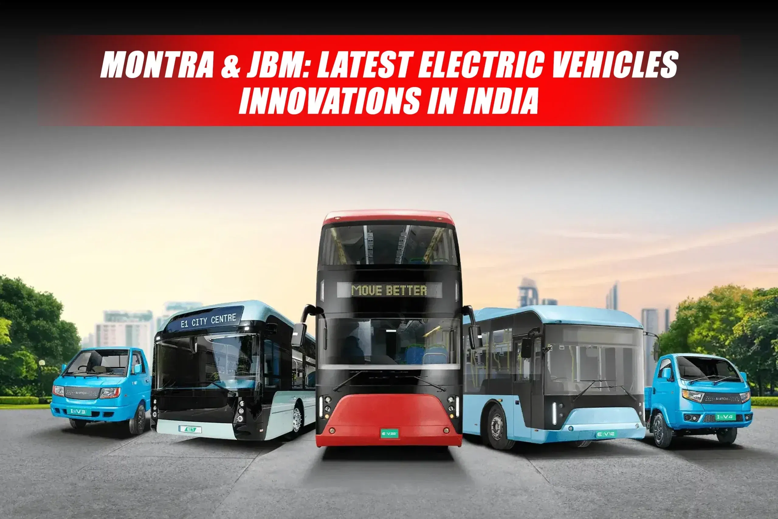 Montra & JBM: Latest Electric Vehicles Innovations in India