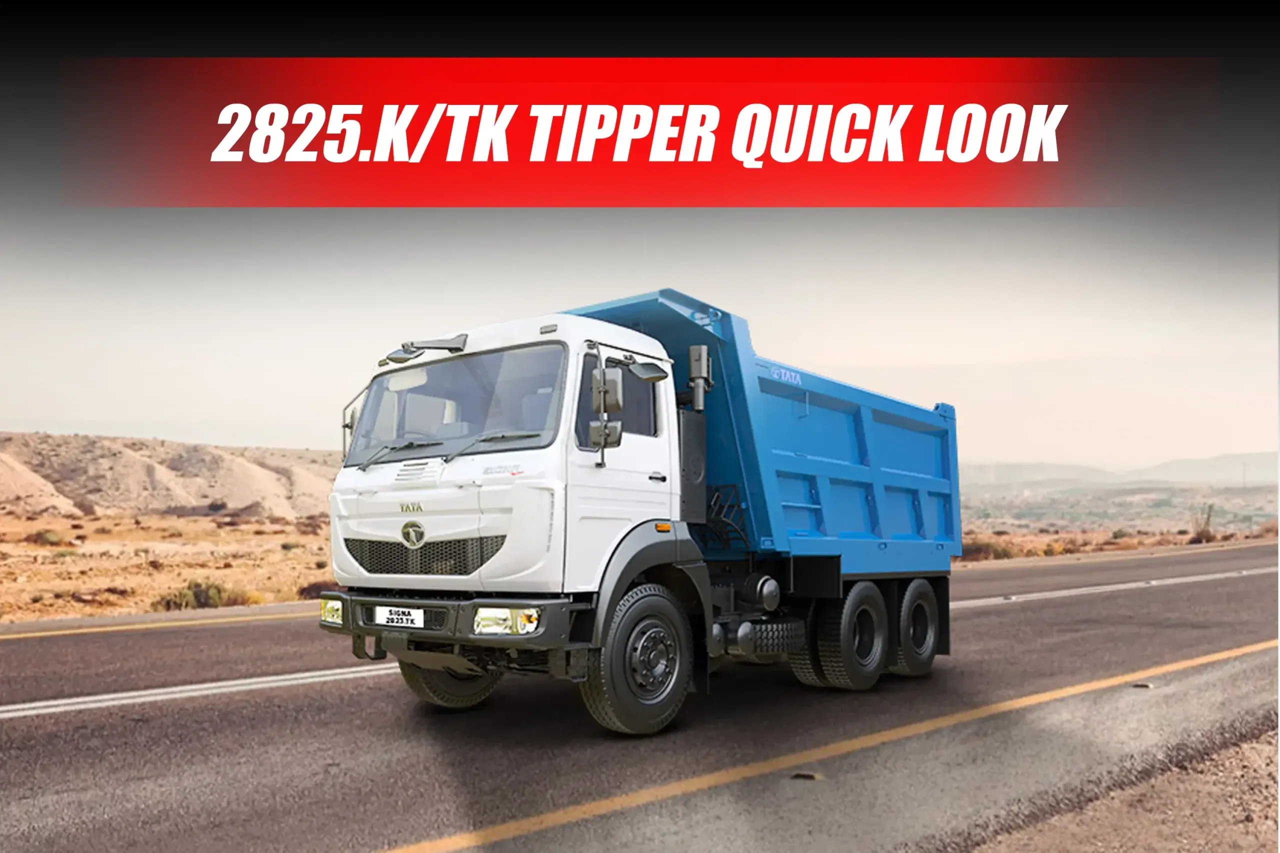 TATA Prima 2825.K/.TK Tipper Truck Review: Should You Buy One?