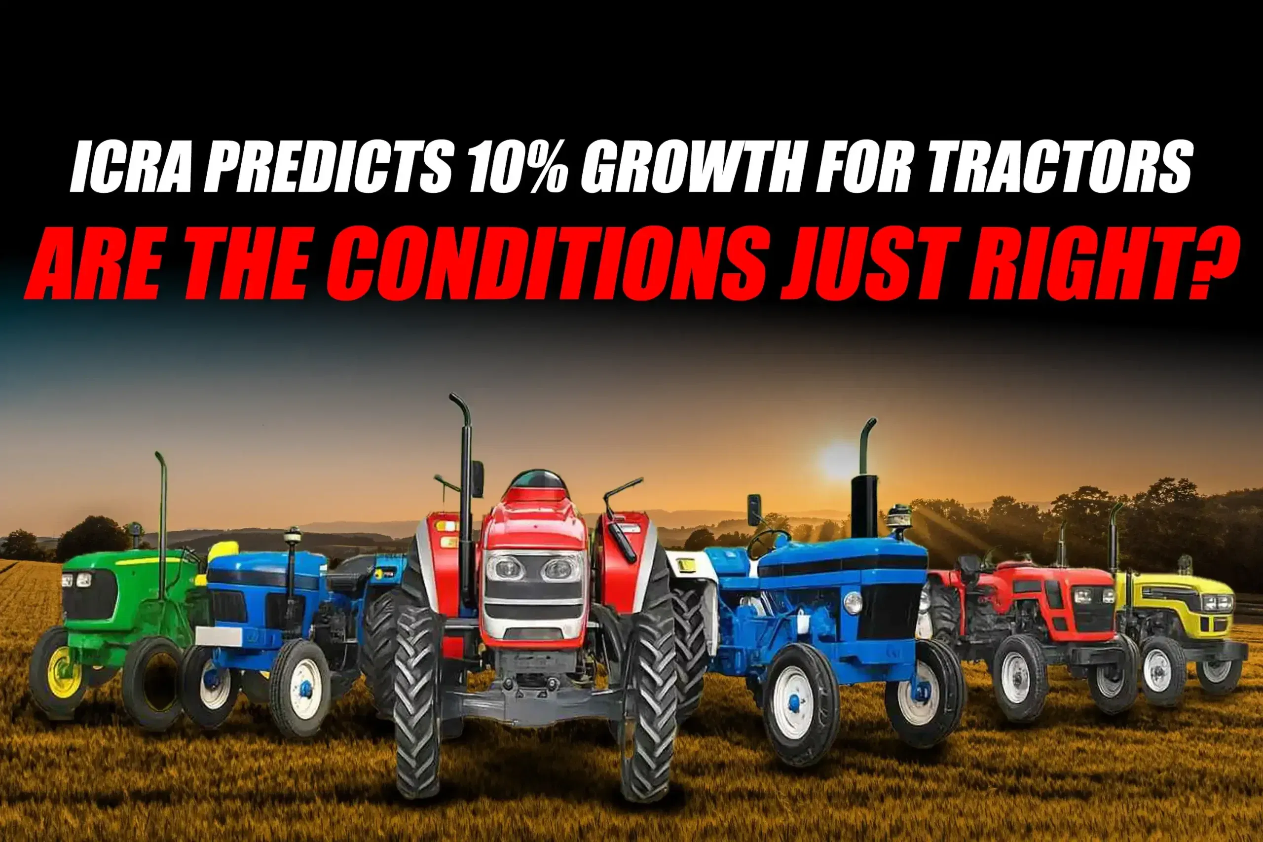 Tractor industry to grow 8 –10% in FY2026 supported by good monsoon and GST relief: ICRA