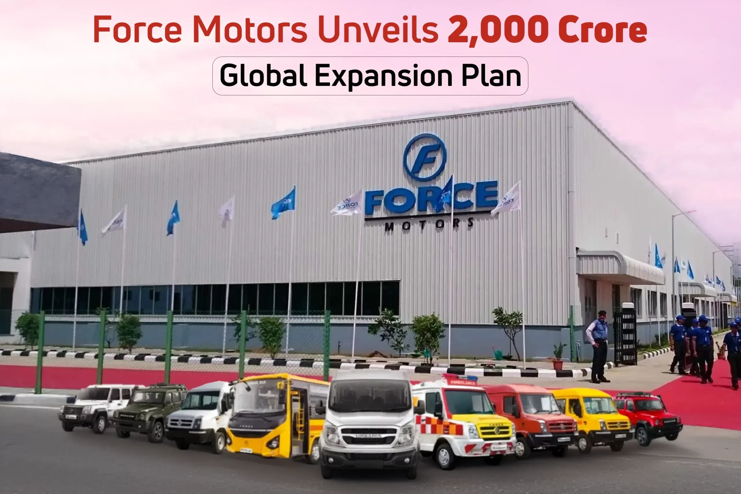 Force Motors Sets Rs. 2,000 Crore Investment Strategy as It Targets Fresh Global Opportunities