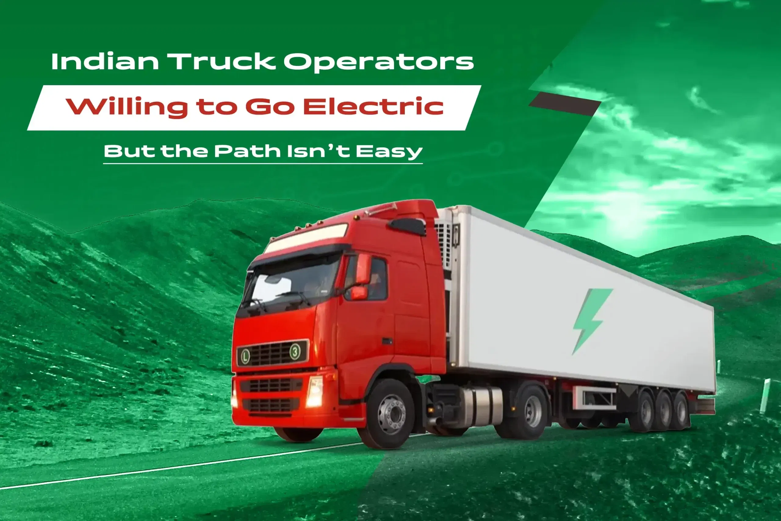Indian Truck Operators Open to EV Transition, But Challenges Remain: New Report Indian Truck Operators Open to EV Transition, But Challenges Remain: New Report