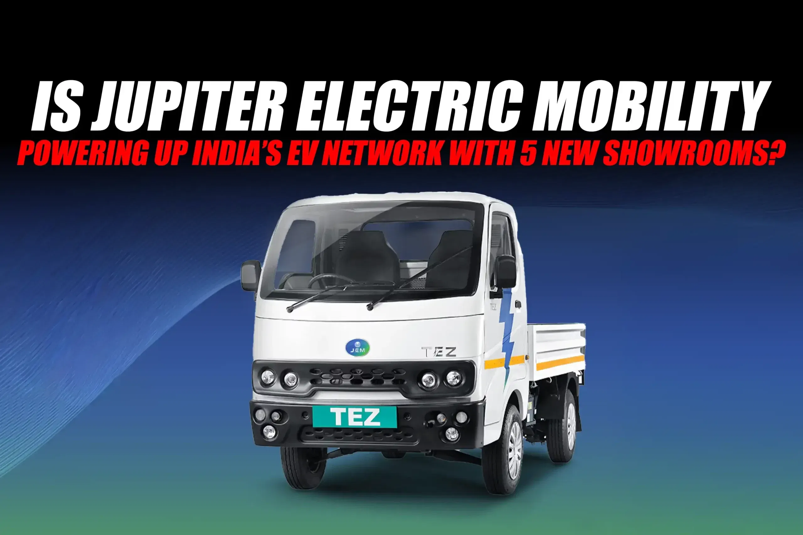 Jupiter Electric Mobility Expands Fast — 5 New EV Showrooms Across India