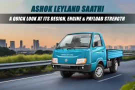 Ashok Leyland Saathi Overview: Design, Engine and Payload Ashok Leyland Saathi Overview: Design, Engine and Payload