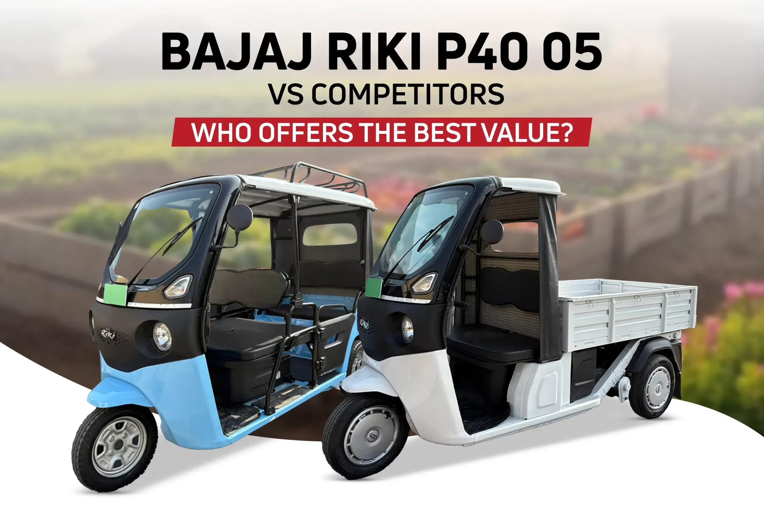 Bajaj Riki P40 05 vs Competitors: Detailed Price & Features Breakdown