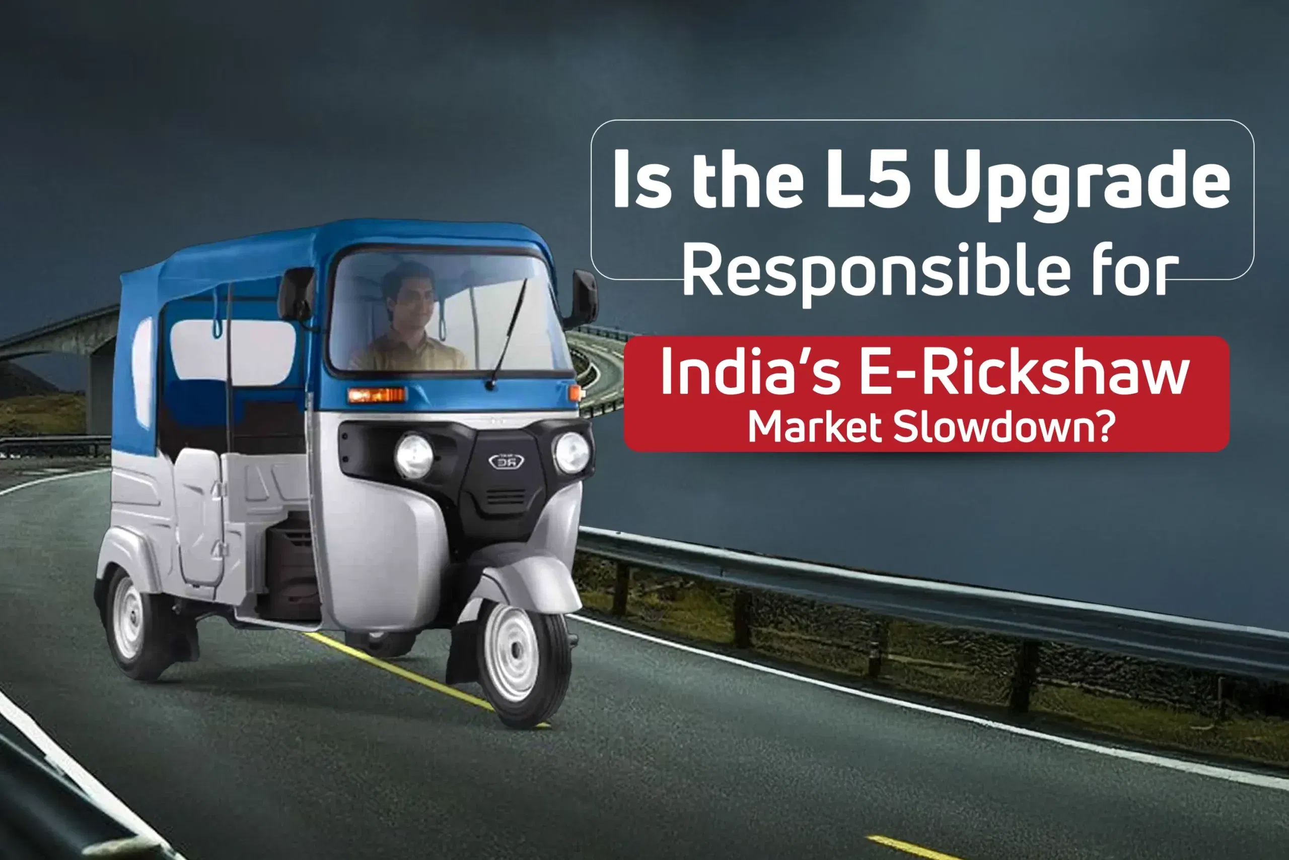 India’s E-Rickshaw Market Slowdown: How the L5 Upgrade Changed the Game