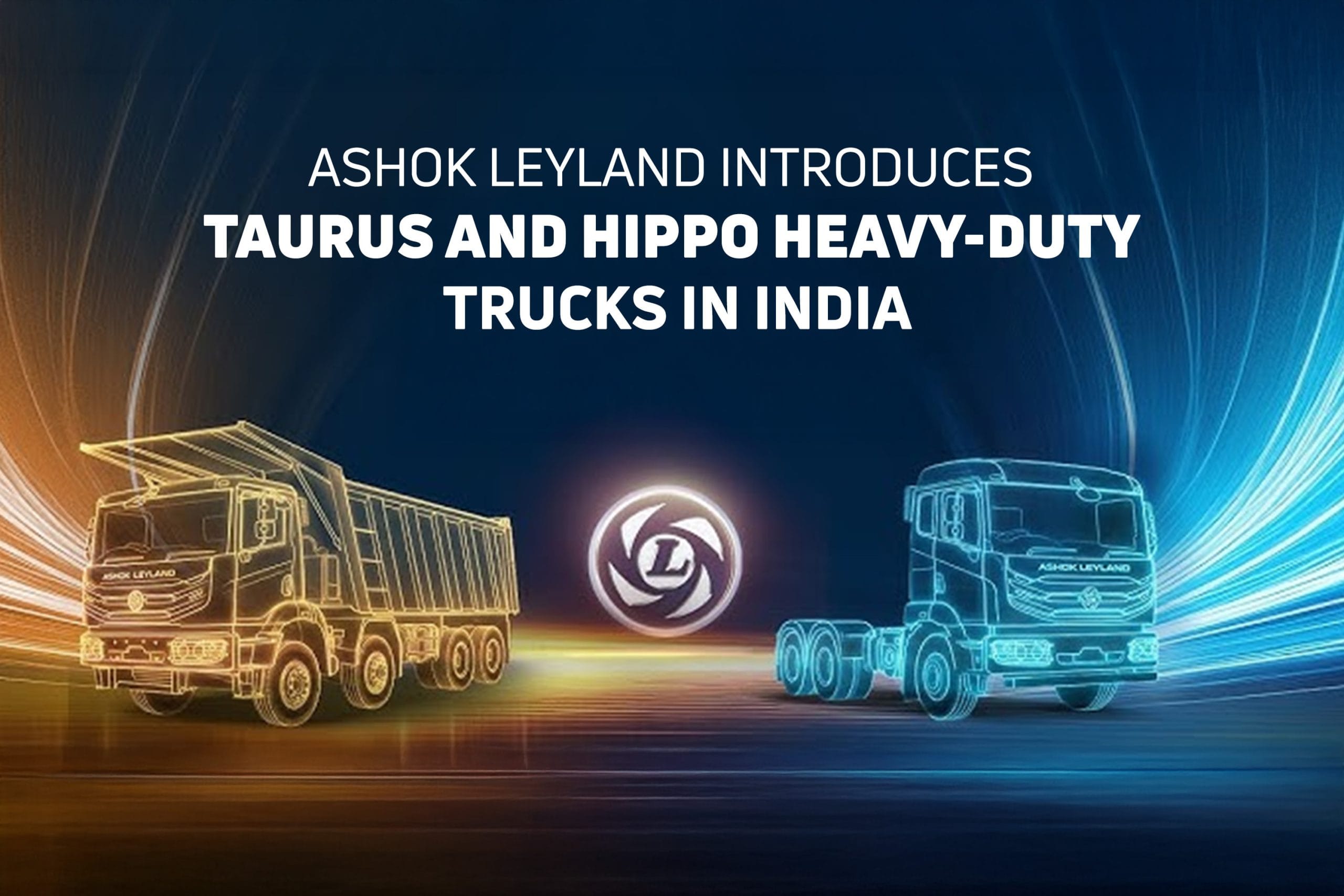 Ashok Leyland Introduces Taurus and Hippo Heavy-Duty Trucks in India Ashok Leyland Introduces Taurus and Hippo Heavy-Duty Trucks in India
